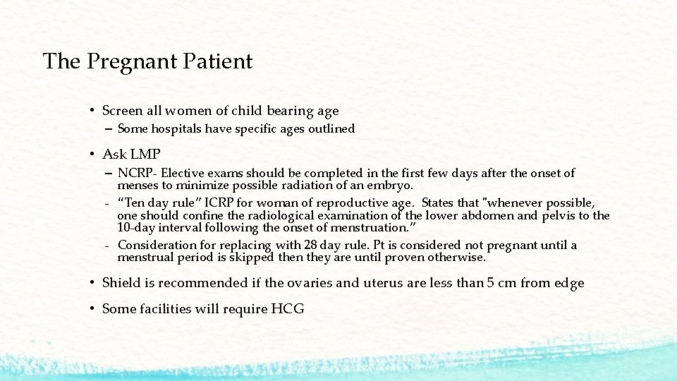 The Pregnant Patient • Screen all women of child bearing age – Some hospitals