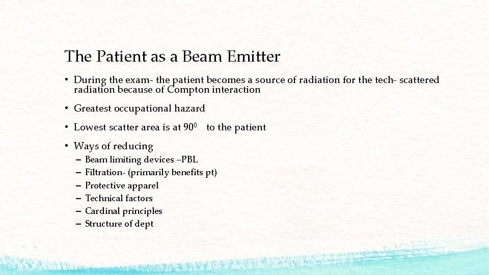 The Patient as a Beam Emitter • During the exam- the patient becomes a