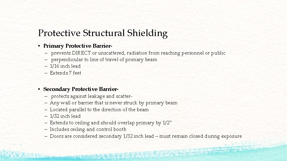 Protective Structural Shielding • Primary Protective Barrier– – prevents DIRECT or unscattered, radiation from