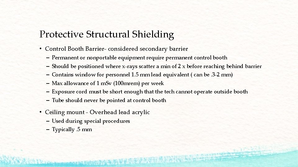 Protective Structural Shielding • Control Booth Barrier- considered secondary barrier – – – Permanent