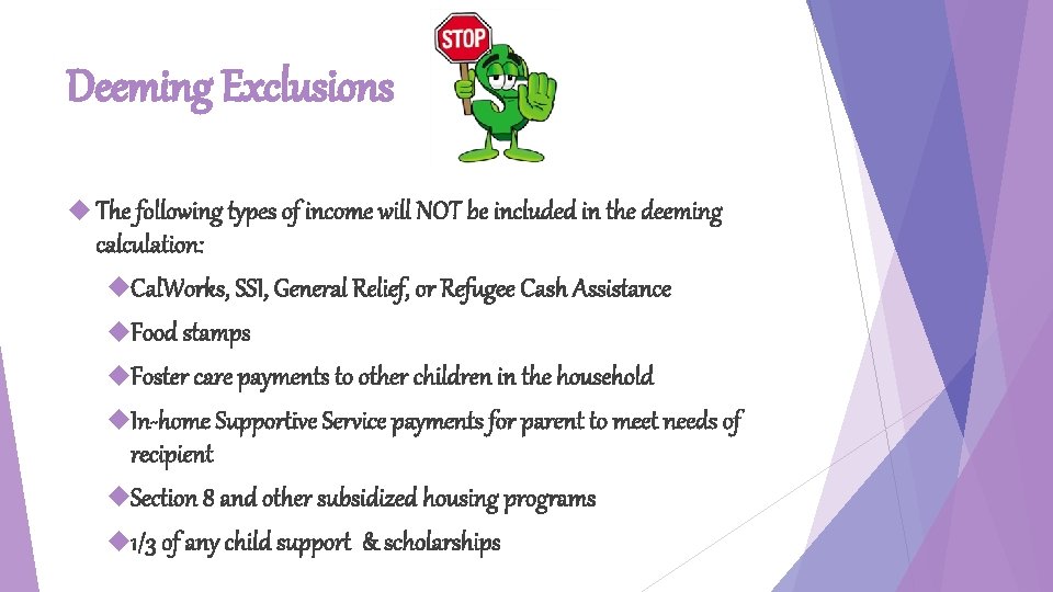 Deeming Exclusions The following types of income will NOT be included in the deeming