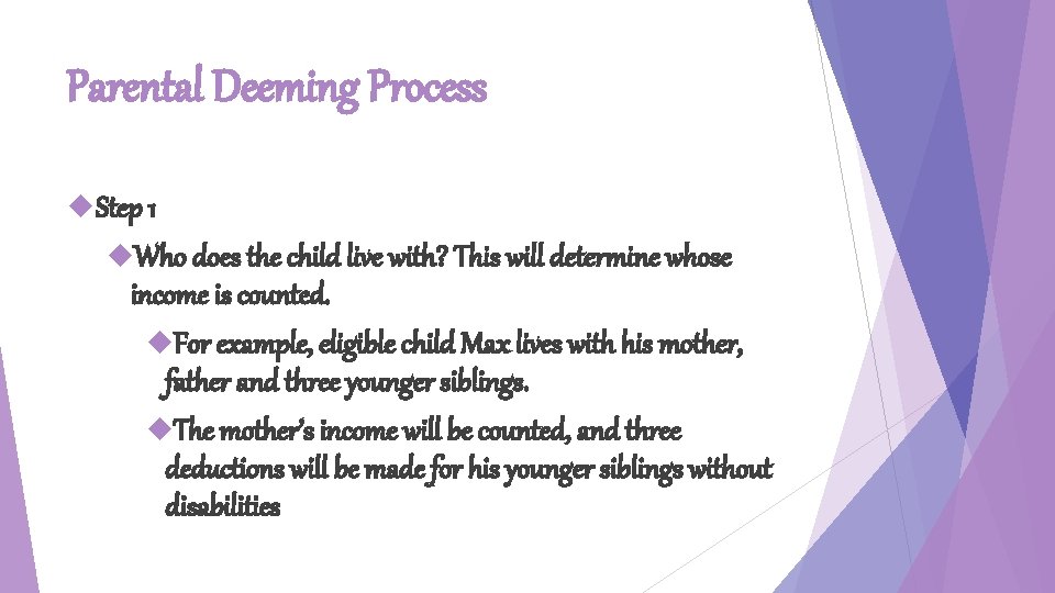 Parental Deeming Process Step 1 Who does the child live with? This will determine