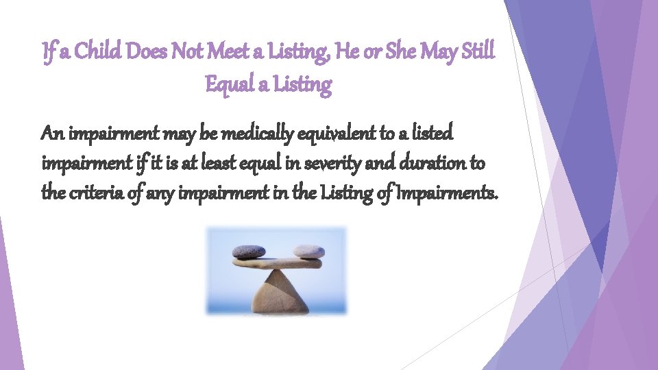 If a Child Does Not Meet a Listing, He or She May Still Equal