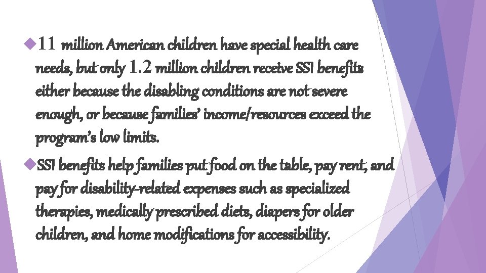  11 million American children have special health care needs, but only 1. 2