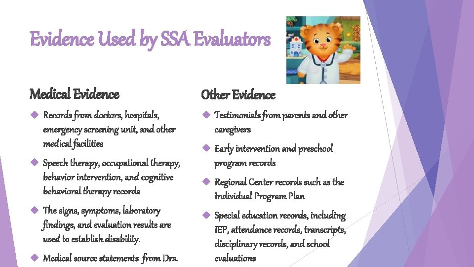 Evidence Used by SSA Evaluators Medical Evidence Other Evidence Testimonials from parents and other
