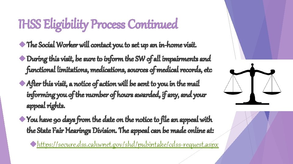 IHSS Eligibility Process Continued The Social Worker will contact you to set up an