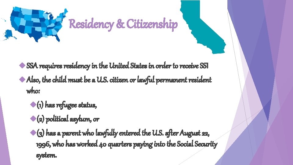 Residency & Citizenship SSA requires residency in the United States in order to receive
