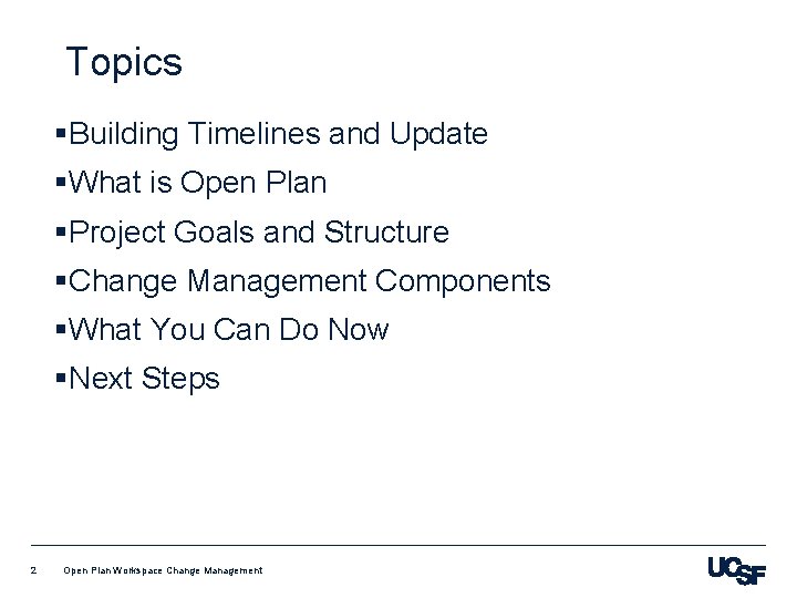 Topics §Building Timelines and Update §What is Open Plan §Project Goals and Structure §Change