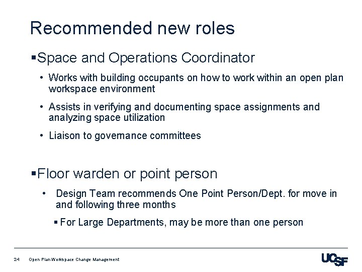 Recommended new roles §Space and Operations Coordinator • Works with building occupants on how
