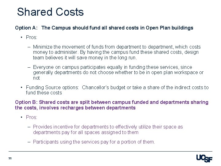 Shared Costs Option A: The Campus should fund all shared costs in Open Plan