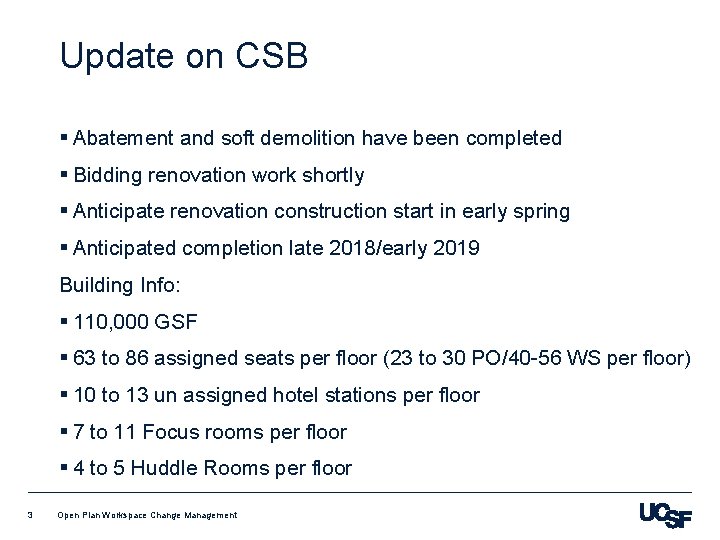 Update on CSB § Abatement and soft demolition have been completed § Bidding renovation