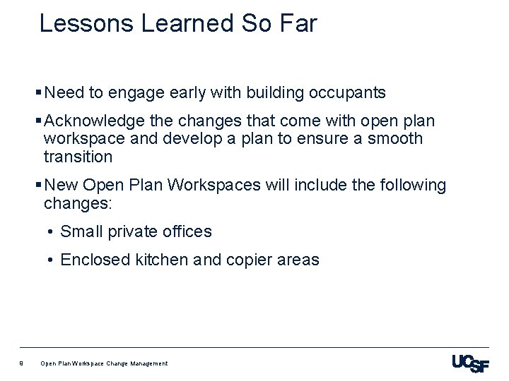 Lessons Learned So Far § Need to engage early with building occupants § Acknowledge