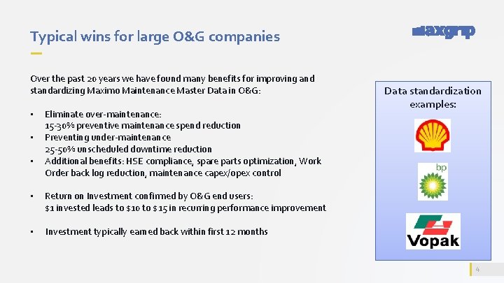 Typical wins for large O&G companies Over the past 20 years we have found