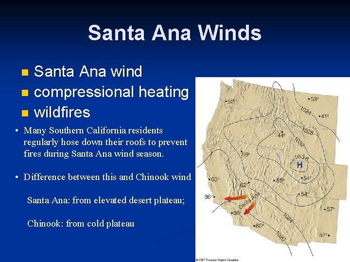 Santa Ana Winds Santa Ana wind n compressional heating n wildfires n • Many