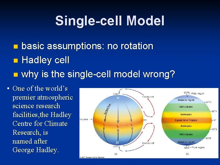 Single-cell Model basic assumptions: no rotation n Hadley cell n why is the single-cell