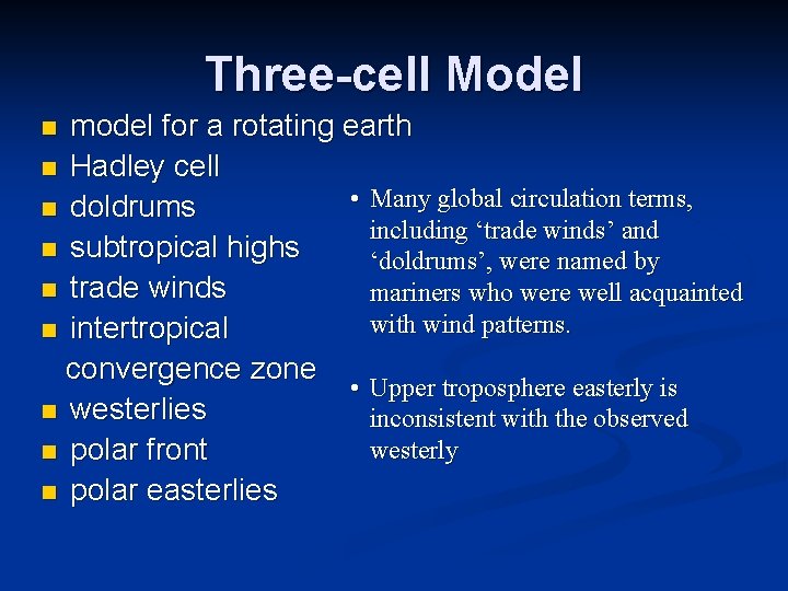 Three-cell Model model for a rotating earth n Hadley cell • Many global circulation