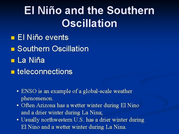 El Niño and the Southern Oscillation El Niño events n Southern Oscillation n La