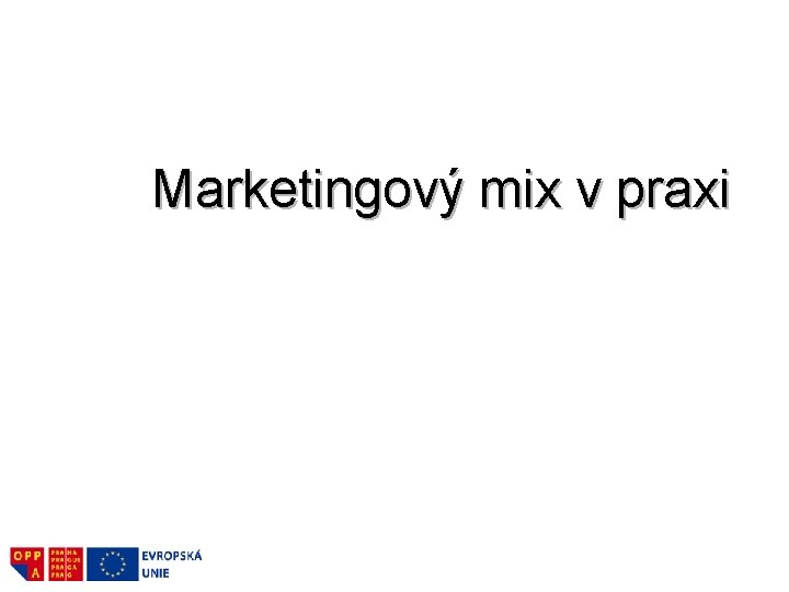 Marketingový mix v praxi 