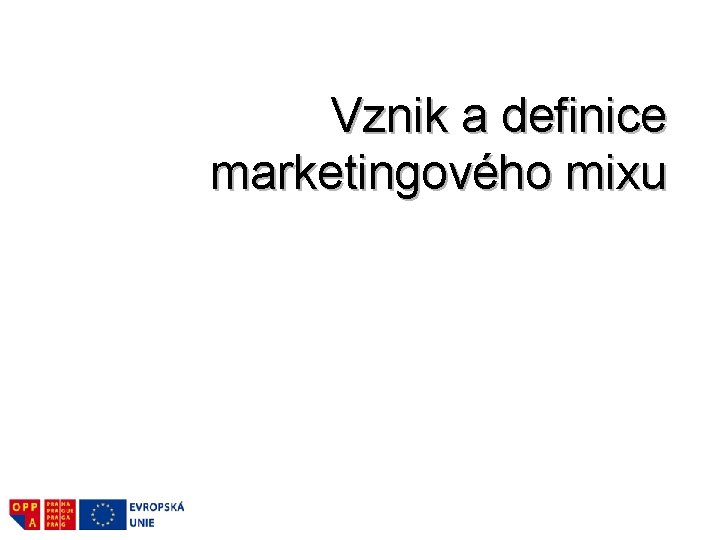 Vznik a definice marketingového mixu 