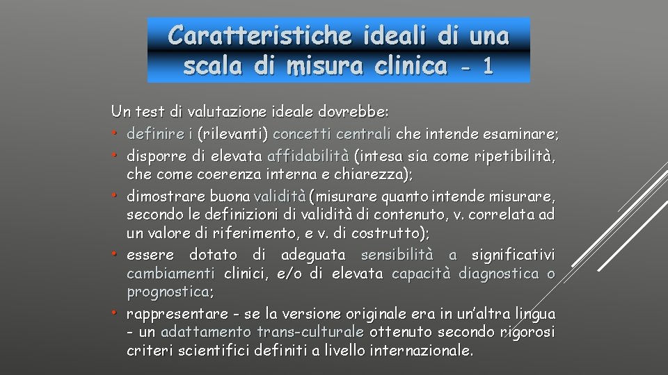 Caratteristiche ideali di una scala di misura clinica - 1 Un test di valutazione