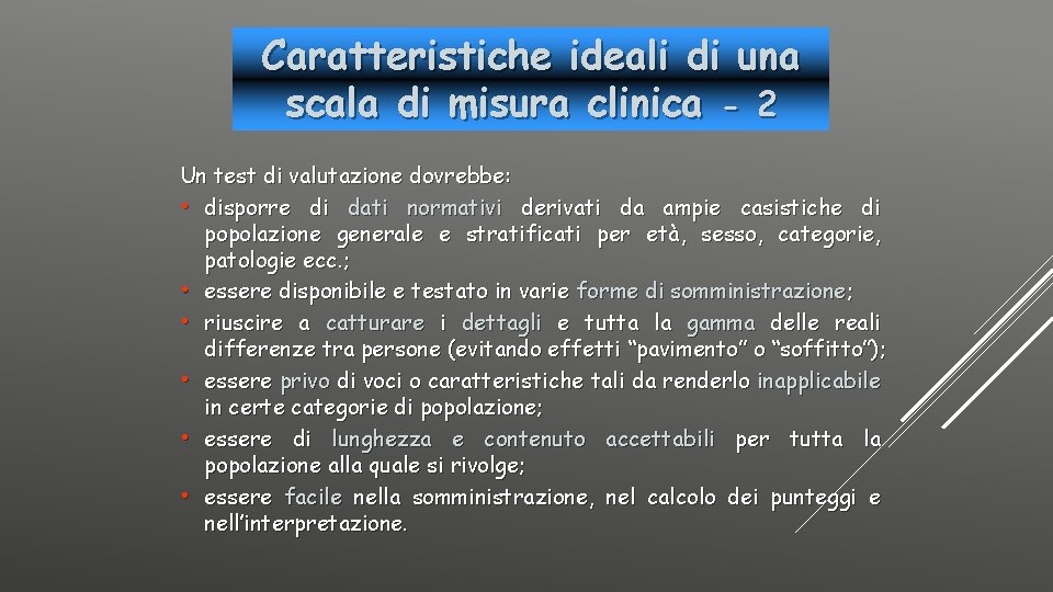 Caratteristiche ideali di una scala di misura clinica - 2 Un test di valutazione