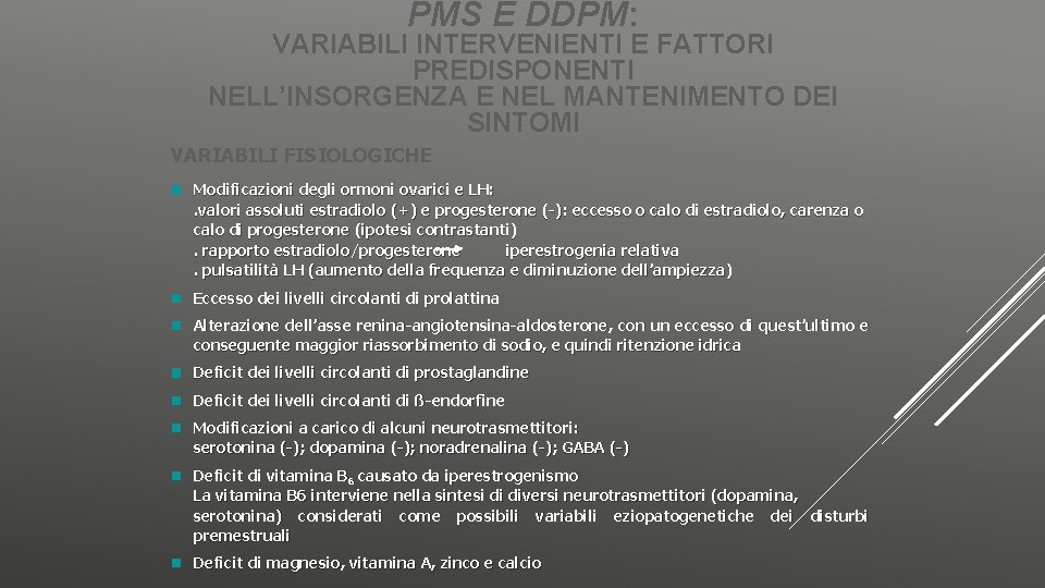 PMS E DDPM: VARIABILI INTERVENIENTI E FATTORI PREDISPONENTI NELL’INSORGENZA E NEL MANTENIMENTO DEI SINTOMI