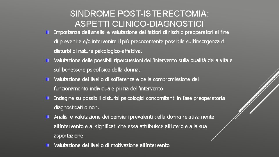 SINDROME POST-ISTERECTOMIA: ASPETTI CLINICO-DIAGNOSTICI Importanza dell’analisi e valutazione dei fattori di rischio preoperatori al