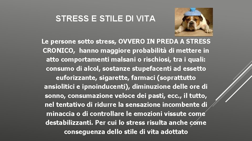 STRESS E STILE DI VITA Le persone sotto stress, OVVERO IN PREDA A STRESS