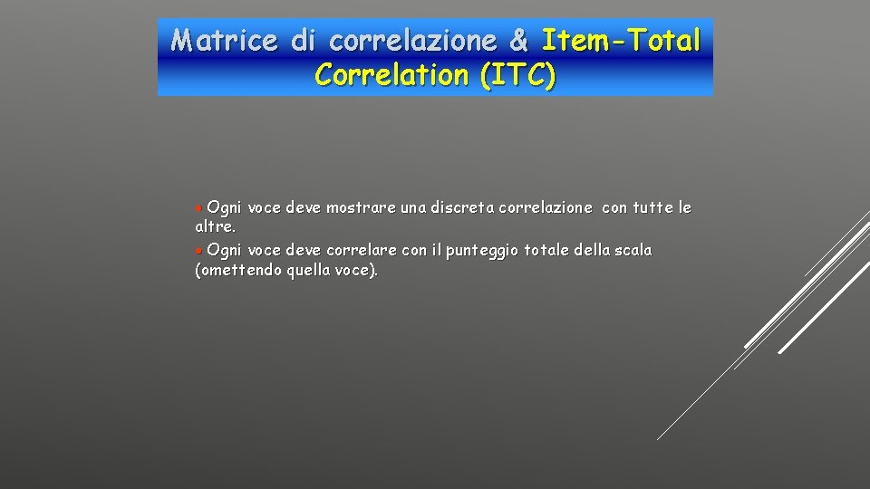 Matrice di correlazione & Item-Total Correlation (ITC) · Ogni voce deve mostrare una discreta