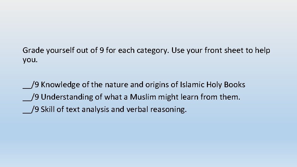 Grade yourself out of 9 for each category. Use your front sheet to help