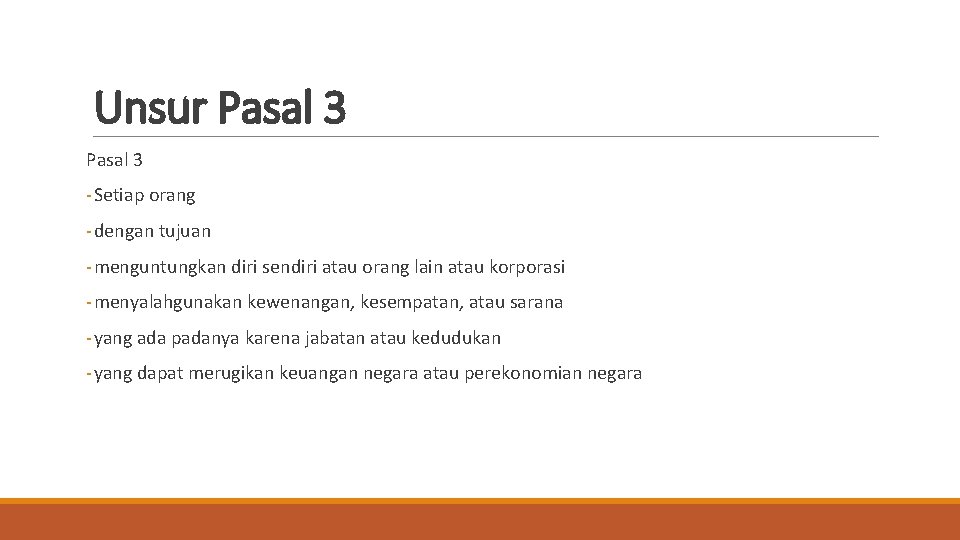 Unsur Pasal 3 - Setiap orang - dengan tujuan - menguntungkan diri sendiri atau