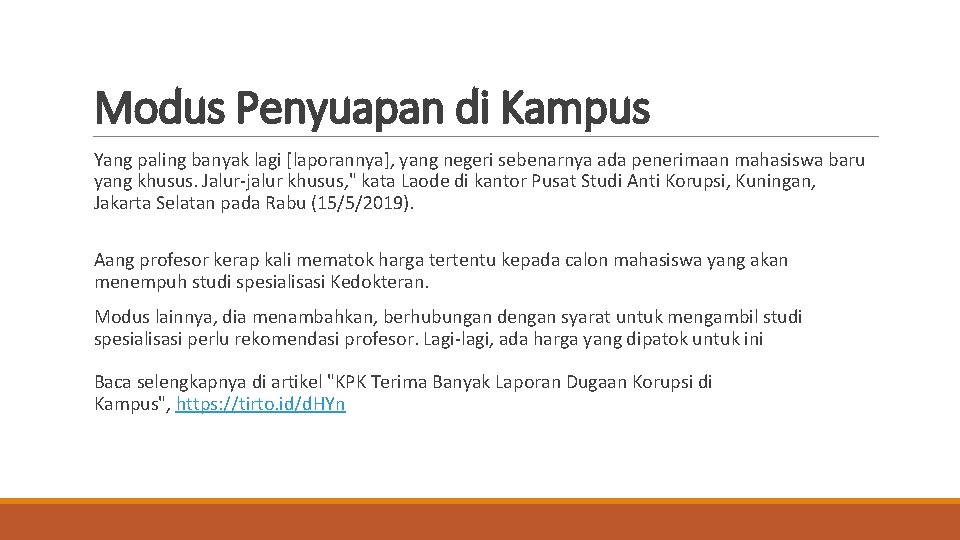 Modus Penyuapan di Kampus Yang paling banyak lagi [laporannya], yang negeri sebenarnya ada penerimaan