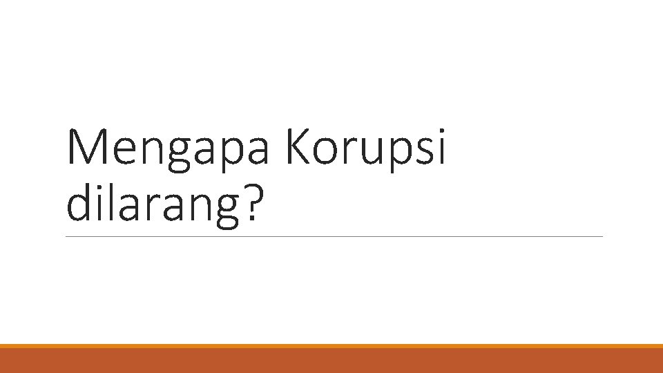 Mengapa Korupsi dilarang? 