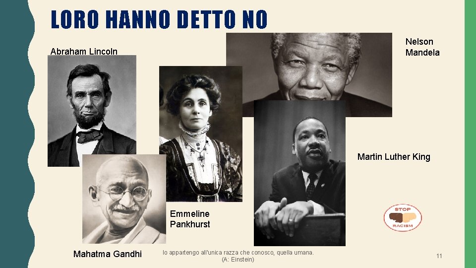 LORO HANNO DETTO NO Nelson Mandela Abraham Lincoln Martin Luther King Emmeline Pankhurst Mahatma