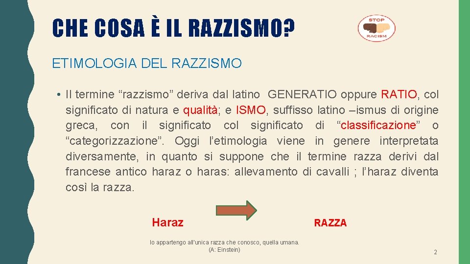 CHE COSA È IL RAZZISMO? ETIMOLOGIA DEL RAZZISMO • Il termine “razzismo” deriva dal