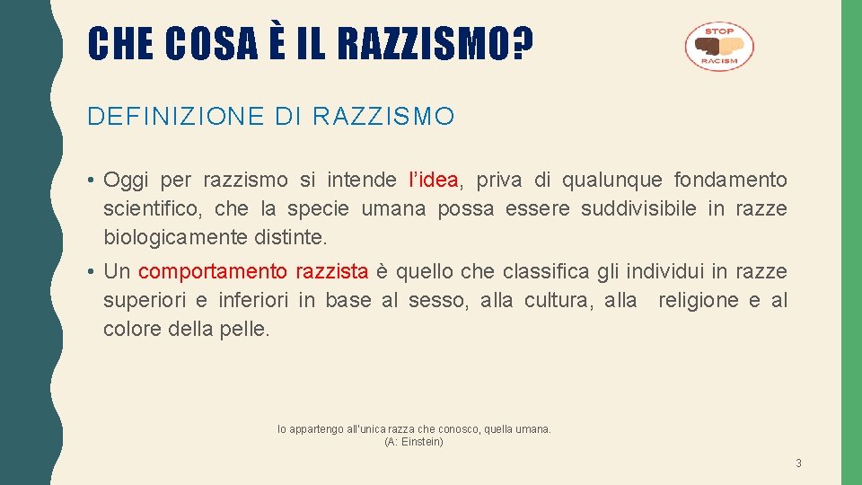 CHE COSA È IL RAZZISMO? DEFINIZIONE DI RAZZISMO • Oggi per razzismo si intende