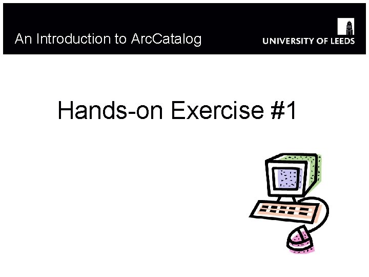 An Introduction to Arc. Catalog Hands-on Exercise #1 