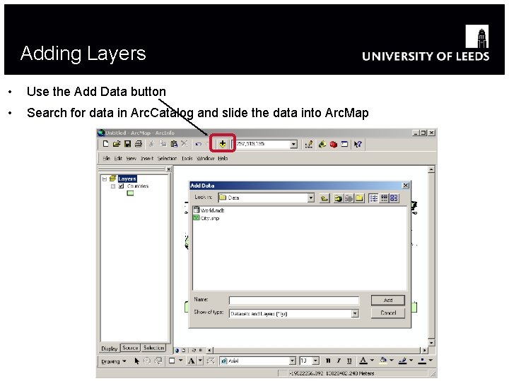 Adding Layers • Use the Add Data button • Search for data in Arc.