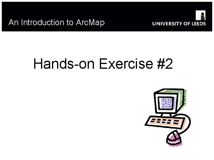An Introduction to Arc. Map Hands-on Exercise #2 