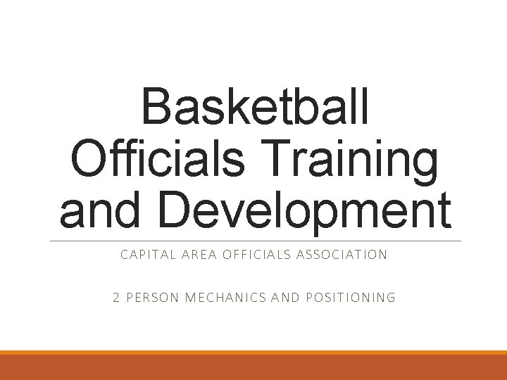 Basketball Officials Training and Development C AP ITAL AREA OF FIC IALS AS SO