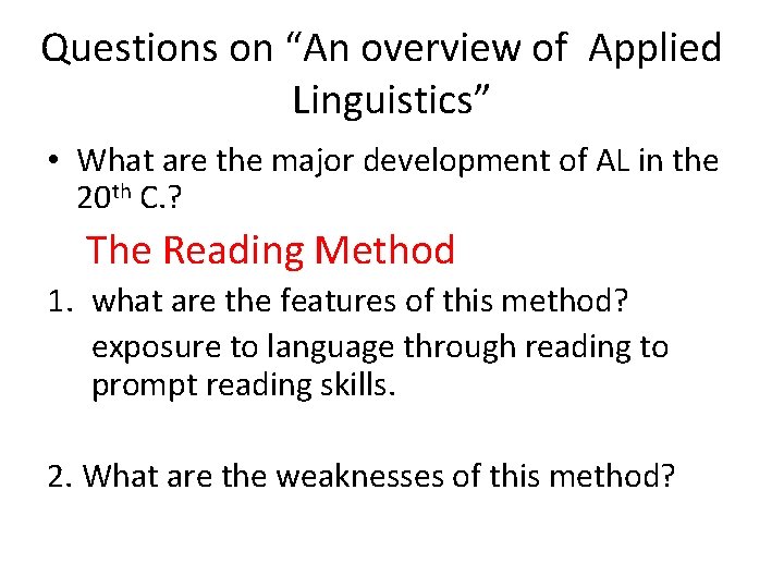 Questions on “An overview of Applied Linguistics” • What are the major development of