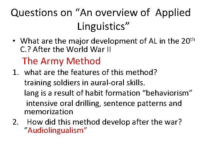 Questions on “An overview of Applied Linguistics” • What are the major development of