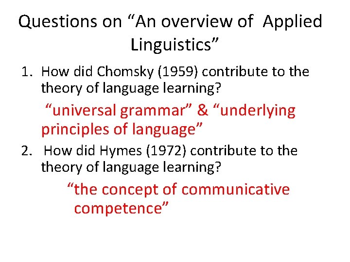 Questions on “An overview of Applied Linguistics” 1. How did Chomsky (1959) contribute to