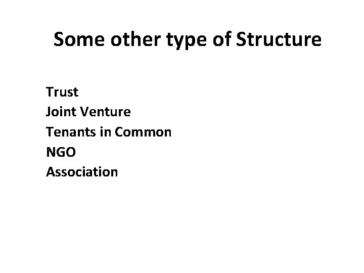 Some other type of Structure Trust Joint Venture Tenants in Common NGO Association 