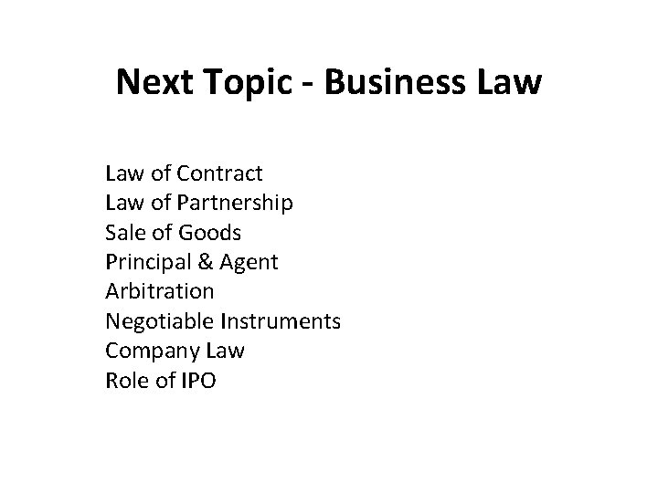 Next Topic - Business Law of Contract Law of Partnership Sale of Goods Principal