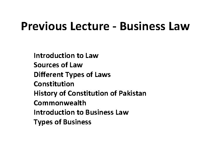 Previous Lecture - Business Law Introduction to Law Sources of Law Different Types of