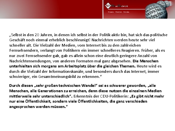 „Selbst in den 20 Jahren, in denen ich selbst in der Politik aktiv bin,