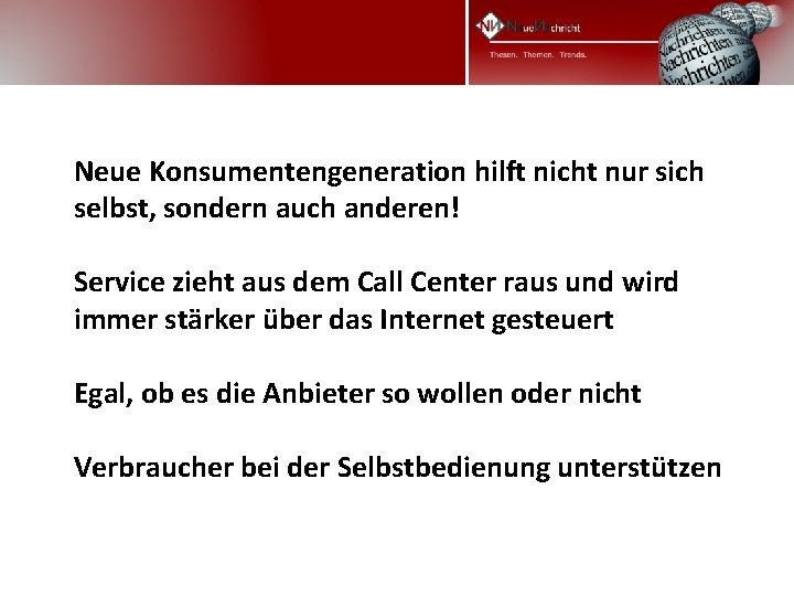 Neue Konsumentengeneration hilft nicht nur sich selbst, sondern auch anderen! Service zieht aus dem Neue Konsumentengeneration hilft nicht nur sich selbst, sondern auch anderen! Service zieht aus dem
