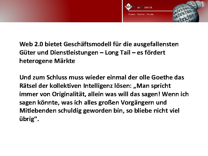 Web 2. 0 bietet Geschäftsmodell für die ausgefallensten Güter und Dienstleistungen – Long Tail