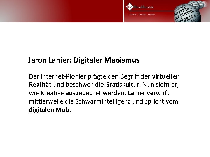  Jaron Lanier: Digitaler Maoismus Der Internet-Pionier prägte den Begriff der virtuellen Realität und